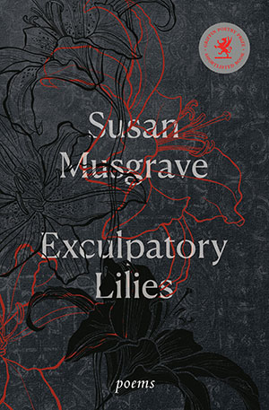 Exculpatory Lilies Shortlisted Susan Musgrave Award 2023