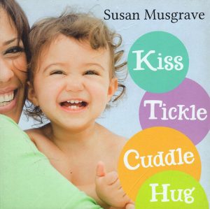kiss tickle cuddle hug susan musgrave